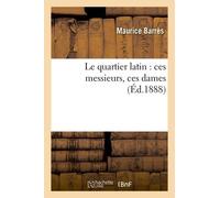 Le Quartier Latin: Ces Messieurs, Ces Dames