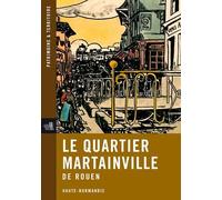 Le Quartier Martainville De Rouen - Haute-Normandie