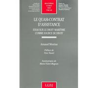 Le quasi-contrat d'assistance Essai sur le droit maritime comme source de droit - Arnaud Montas - Lgdj - broché - Etude