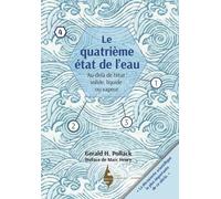 Le Quatrième État De L'eau - Au-Delà De L'état Solide, Liquide Ou Vapeur