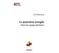 Le quatrième évangile. Récits d'un mystique juif chrétien