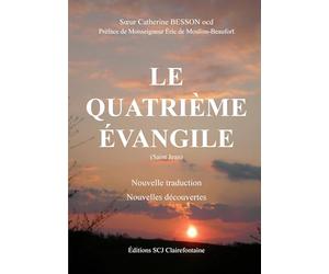 Le Quatrieme Evangile (Saint Jean): Nouvelle traduction - nouvelles découvertes