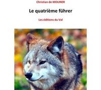 Le quatrième führer Christian de MOLINER (Auteur)