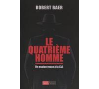 Le Quatrième Homme - Un espion russe à la CIA