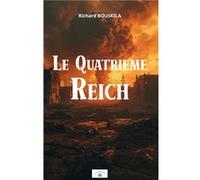 Le Quatrième Reich Bouskila RichardBouskila Richard (Auteur)