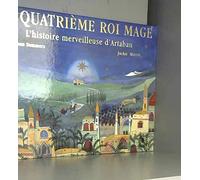 Le quatrième roi mage: L'histoire merveilleuse d'Artaban