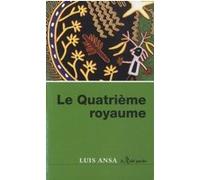 Le Quatrième royaume (poche) Luis Ansa (Auteur), Henri Gougaud (Préface)