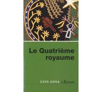 Le Quatrième royaume (poche) - Luis Ansa - Du Relie Eds - Poche - Essai