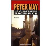 Le quatrième sacrifice Peter May (Auteur), Ariane Bataille (Traduction)