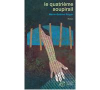 Le quatrieme soupirail Nouvelle édition - Marie-Sabine Roger - Thierry Magnier Eds - broché - Roman adolescent dès 13 ans