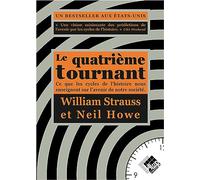Le quatrième tournant Ce que les cycles de l'histoire nous enseignent sur l'avenir de notre société - William Strauss - Valor Eds - broché - Essai
