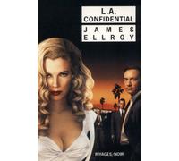 Le quatuor de Los Angeles. Vol. 3. L.A. confidential James Ellroy