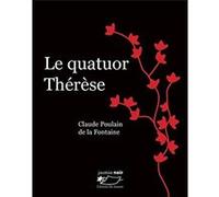 Le quatuor Thérèse | Claude Poulain de La Fontaine Poulain De La Fontai (Auteur)