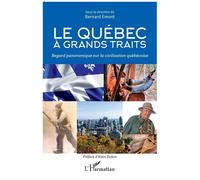 Le Quebec à grands traits: Regard panoramique sur la civilisation québécoise