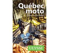 Le Québec à moto - Odile Mongeau - Ulysse Guide De Voyage - broché - Guide