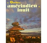Le Quebec Amerindien Et Inuit