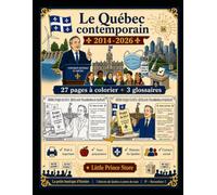 Le Québec contemporain 2014-2026 : Cahier d'activités d'univers social: 27 pages à colorier historiques et 3 glossaires pour la 5e à la 7e année