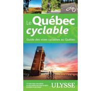Le Québec cyclable – Guide des voies cyclables au Québec – Ulysse