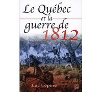 Le Québec et la guerre de 1812