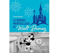 Le Québec merveilleux de Walt Disney