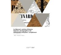 Le Quérard, archives d'histoire littéraire, de biographie et de bibliographie françaises - Joseph-Marie Quérard - Hachette Bnf - broché - Livre