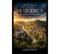 LE QUERCY: Mémoire et identité d’un pays d’Occitanie