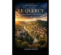 LE QUERCY: Mémoire et identité d’un pays d’Occitanie