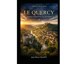 LE QUERCY: Mémoire et identité d’un pays d’Occitanie
