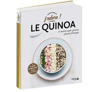 Le quinoa et autres graines pleines d'énergie - j'adore