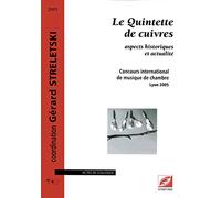 Le Quintette de cuivres: aspects historiques et actualité