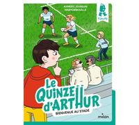Aymeric Jeanson – Le quinze d'Arthur, Tome 01 : Bienvenue au stade – Roman cadet – Broché