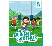 Le quinze d'Arthur, Tome 03 Une équipe sous pression - Aymeric Jeanson - Milan Eds - broché - Roman cadet
