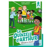 Aymeric Jeanson – Le quinze d'Arthur, Tome 04: Naïm sur la touche – Broché