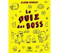 Le quiz des boss - Glenn Murphy - Le Pommier - broché - Document jeunesse dès 6 ans