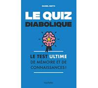 Le quiz diabolique: Le test ultime de mémoire et de connaissances !