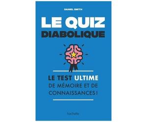 Le Quiz Diabolique - Quand Chaque Question Appelle Plusieurs Réponses Et Que Vous Devez Toutes Les Trouver !
