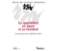 Le quotidien au Japon et en Occident: Revue des Sciences Humaines, n° 345/janvier-mars 2022