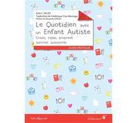 Le quotidien avec un enfant autiste: Crise, repas, propreté, sommeil, autonomie