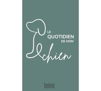 Le quotidien de mon chien, le carnet intime de mon compagnon à quatre pattes: Le journal personnalisé pour enregistrer les moments mémorables, les ... et les aventures quotidiennes de votre chien