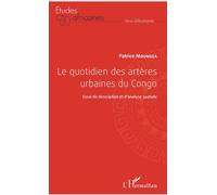 Le quotidien des artères urbaines du Congo Essai de description et d'analyse spatiale - Patrice Moundza - L'harmattan - broché - Essai