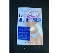 Le Rã©Gime Mã©Diterranã©En: Le Meilleur Programme Alimentaire Du Monde. Les Principes De Base, La Nouvelle Pyramide Alimentaire Avec Les Aliments Ã Privilã©Gier Pour Une Vie Saine Et En Forme
