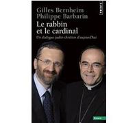 Le Rabbin et le Cardinal Gilles Bernheim (Auteur), Philippe Barbarin (Auteur)