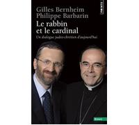 Le Rabbin et le Cardinal Un dialogue judéo-chrétien d'aujourd'hui - Gilles Bernheim - Points - Poche - Essai