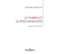 Le rabbin et le psychanalyste L'exigence d'interprétation - Delphine Horvilleur - Hermann - broché - Essai