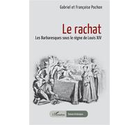 Françoise & Gabriel Pochon – Le rachat: Les Barbaresques sous le règne de Louis XIV – Broché