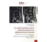 Le rachis lombaire: de la densité osseuse à la dégénérescence discale: DMO mesurée au scanner: distribution et variation Dégénérescence discale à l'IRM: relation avec l'âge et le genre