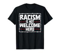 Le racisme Anti-racisme n'est Pas Le bienvenu Ici T-Shirt