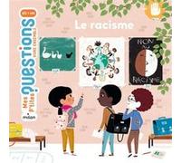 Le racisme Astrid Dumontet (Auteur), Julie Faulques (Illustration)