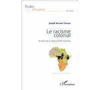 Joseph Wouako Tchaleu – Le racisme colonial – Analyse de la destructivité humaine – Broché
