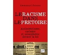 Le racisme dans le prétoire: Antisémitisme, racisme et xénophobie devant la loi